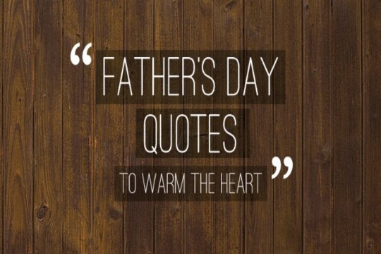 10 Touching Father's Day Quotes