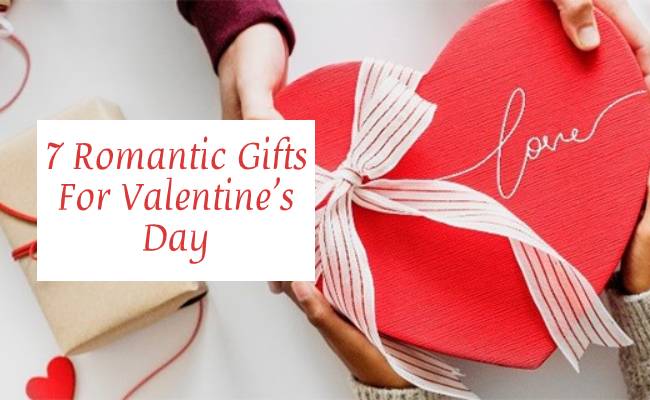 7 Romantic Gifts For Valentine's Day