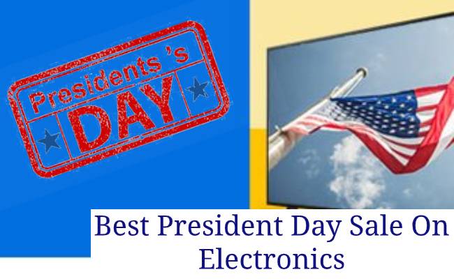 Best President Day Sale On Electronics