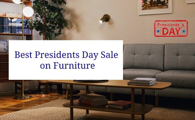 Best Presidents Day Sale on Furniture