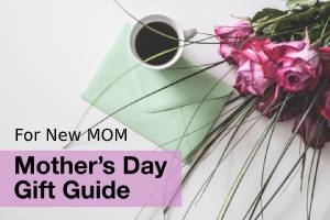 GIFT IDEAS FOR new MOM
