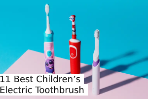 11 Best Children’s Electric Toothbrush On Sale This Holiday Season