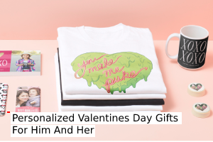 PERSONALIZED VALENTINES DAY GIFTS