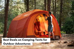 The Best Deals on Camping Tents for Outdoor Adventures in 2021