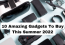 10 Amazing Gadgets To Buy This Summer 2022