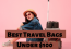 Best Travels Bags Under $100 to Buy For Your Next Travel