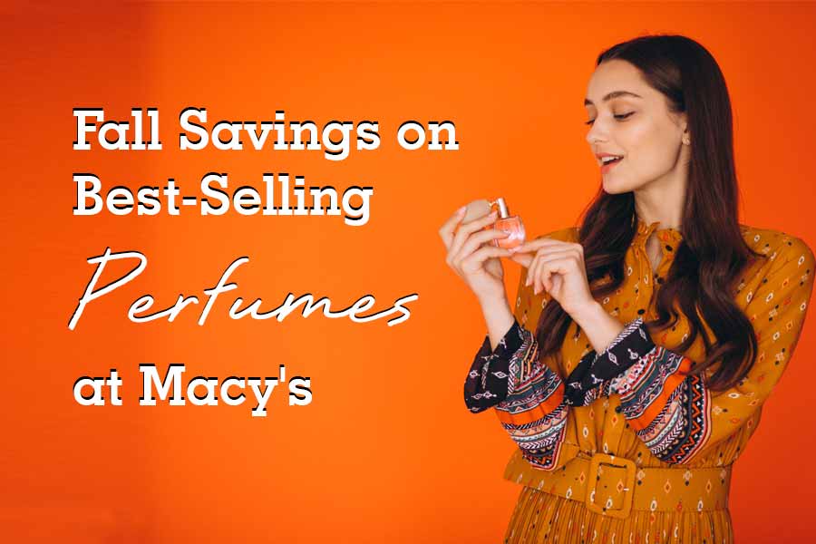 Fall Savings on Best-Selling Perfumes at Macy's